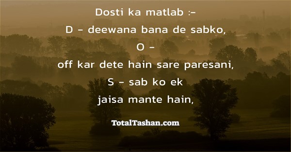 Dosti ka matlab :- D - Deewana bana de sabko Interesting messages - Total  Tashan