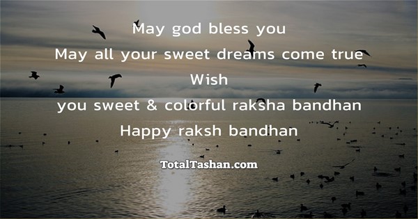 May God Bless You May All Your Sweet Dreams Come True Wish You Sweet Colorful Raksha Raksha Bandhan Messages Total Tashan
